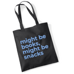 Load image into Gallery viewer, Might Be Books Might Be Snacks Tote Bag