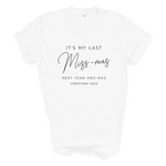 Load image into Gallery viewer, It's My Last Miss-Mas Next Year Mrs-Mas Christmas 2026 Unisex T-Shirt