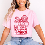 Load image into Gallery viewer, All I Want for Christmas is Yarn T-Shirt