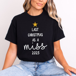 Load image into Gallery viewer, Last Christmas As A Miss T-Shirt Glitter Star and Choice of Year