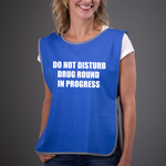 Load image into Gallery viewer, Do Not Disturb Drug Round In Progress Adult Reflective Border Polyester Tabard