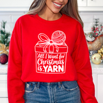 Load image into Gallery viewer, All I Want for Christmas Is Yarn Sweatshirt | Knitting Gift