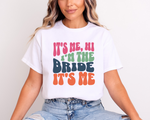 Load image into Gallery viewer, It's Me, Hi I'm The Bride It's Me She's The Bride Bride To Be T-Shirt Bachelorette Hen Party