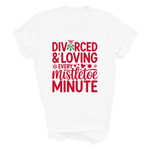 Load image into Gallery viewer, Divorced & Loving Every Mistletoe Minute T-Shirt | Funny Xmas Gift