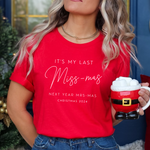Load image into Gallery viewer, It's My Last Miss-Mas Next Year Mrs-Mas Christmas 2026 Unisex T-Shirt
