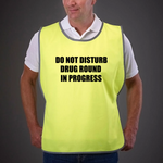 Load image into Gallery viewer, Do Not Disturb Drug Round In Progress Adult Reflective Border Polyester Tabard