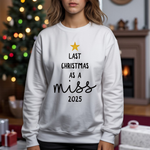Load image into Gallery viewer, Last Christmas As Miss Sweatshirt: Bride to Be Jumper with Gold Glitter Star Custom Year