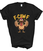 Load image into Gallery viewer, Funny Chicken Shirt – F-CAW-F
