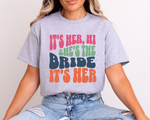 Load image into Gallery viewer, It's Me, Hi I'm The Bride It's Me She's The Bride Bride To Be T-Shirt Bachelorette Hen Party