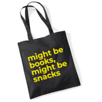 Load image into Gallery viewer, Might Be Books Might Be Snacks Tote Bag
