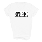 Load image into Gallery viewer, Divorced I Used To Be Married But I'm Better Now Funny T-Shirt