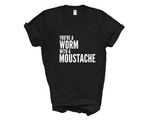 Load image into Gallery viewer, You're A Worm With A Moustache Adult Unisex t-Shirt