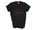 Load image into Gallery viewer, Last Halloween As A Miss Unisex T-Shirt