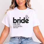 Load image into Gallery viewer, Bride or Die Hen Party T Shirts Personalised Bachelorette Bride & Hens Tees