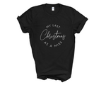 Load image into Gallery viewer, Last Christmas As A Miss Unisex T-Shirt