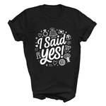 Load image into Gallery viewer, I Said Yes Adult Engagement T-Shirt Bride To Be Doodle Design Engaged Tee