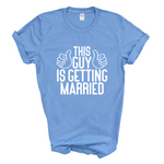 Load image into Gallery viewer, This Guy Is Getting Married Mens T-Shirt