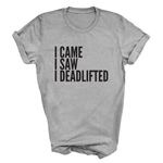 Load image into Gallery viewer, I Came I Saw I Deadlifted Funny Adult Fitness Tshirt