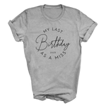 Load image into Gallery viewer, Last Birthday As A Miss Dated Unisex T-Shirt