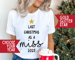 Load image into Gallery viewer, Last Christmas As A Miss T-Shirt Glitter Star and Choice of Year