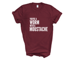 Load image into Gallery viewer, You're A Worm With A Moustache Adult Unisex t-Shirt