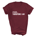 Load image into Gallery viewer, I Flex... Therefore I Am Adult Tshirt