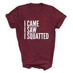 Load image into Gallery viewer, I Came I Saw I Squatted Funny Adult Fitness Tshirt