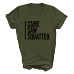 Load image into Gallery viewer, I Came I Saw I Squatted Funny Adult Fitness Tshirt