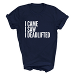 Load image into Gallery viewer, I Came I Saw I Deadlifted Funny Adult Fitness Tshirt