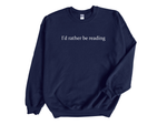 Load image into Gallery viewer, I’d Rather Be Reading Embroidered Sweatshirt – Book Lover Gift, Unisex Jumper