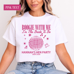 Load image into Gallery viewer, Boogie With Me I'm The Bride To Be Personalised Hen Party Shirts (Pink)