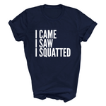 Load image into Gallery viewer, I Came I Saw I Squatted Funny Adult Fitness Tshirt
