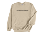 Load image into Gallery viewer, I’d Rather Be Reading Embroidered Sweatshirt – Book Lover Gift, Unisex Jumper