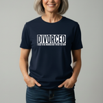 Load image into Gallery viewer, Divorced I Used To Be Married But I'm Better Now Funny T-Shirt