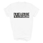 Load image into Gallery viewer, I'm Not A Gym Rat I'm A Gym Unicorn Tshirt