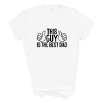 Load image into Gallery viewer, This Guy Is The Best Dad T-Shirt