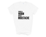 Load image into Gallery viewer, You're A Worm With A Moustache Adult Unisex t-Shirt