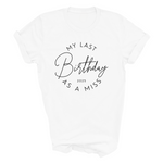 Load image into Gallery viewer, Last Birthday As A Miss Dated Unisex T-Shirt