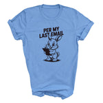 Load image into Gallery viewer, Per My Last Email T-shirt - Funny Work Bunny Graphic Tee