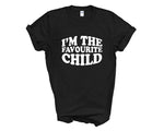 Load image into Gallery viewer, I'm The Favourite Child Adult T-shirt
