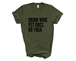 Load image into Gallery viewer, Drink Wine Pet Dogs Do Yoga Unisex T-Shirt