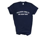 Load image into Gallery viewer, I Read Books, Drink Tea and I Know Things Adult Unisex T-shirt