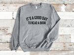 Load image into Gallery viewer, It's A Good Day To Read A Book Unisex Sweatshirt