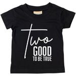 Load image into Gallery viewer, a black t - shirt that says two good to be true
