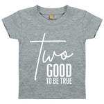 Load image into Gallery viewer, a t - shirt with the words two good to be true printed on it