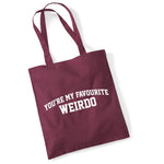 Load image into Gallery viewer, You're My Favourite Weirdo cotton tote bag in burgundy