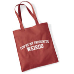 Load image into Gallery viewer, You're My Favourite Weirdo cotton tote bag in rust