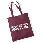 Load image into Gallery viewer, I Would Like To Confirm That I Don't Care cotton tote bag in burgundy