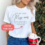 Load image into Gallery viewer, It's My Last Miss-Mas Christmas 2026 Last Christmas As Miss Unisex T-Shirt