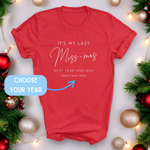 Load image into Gallery viewer, It's My Last Miss-Mas Next Year Mrs-Mas Christmas 2026 Unisex T-Shirt
